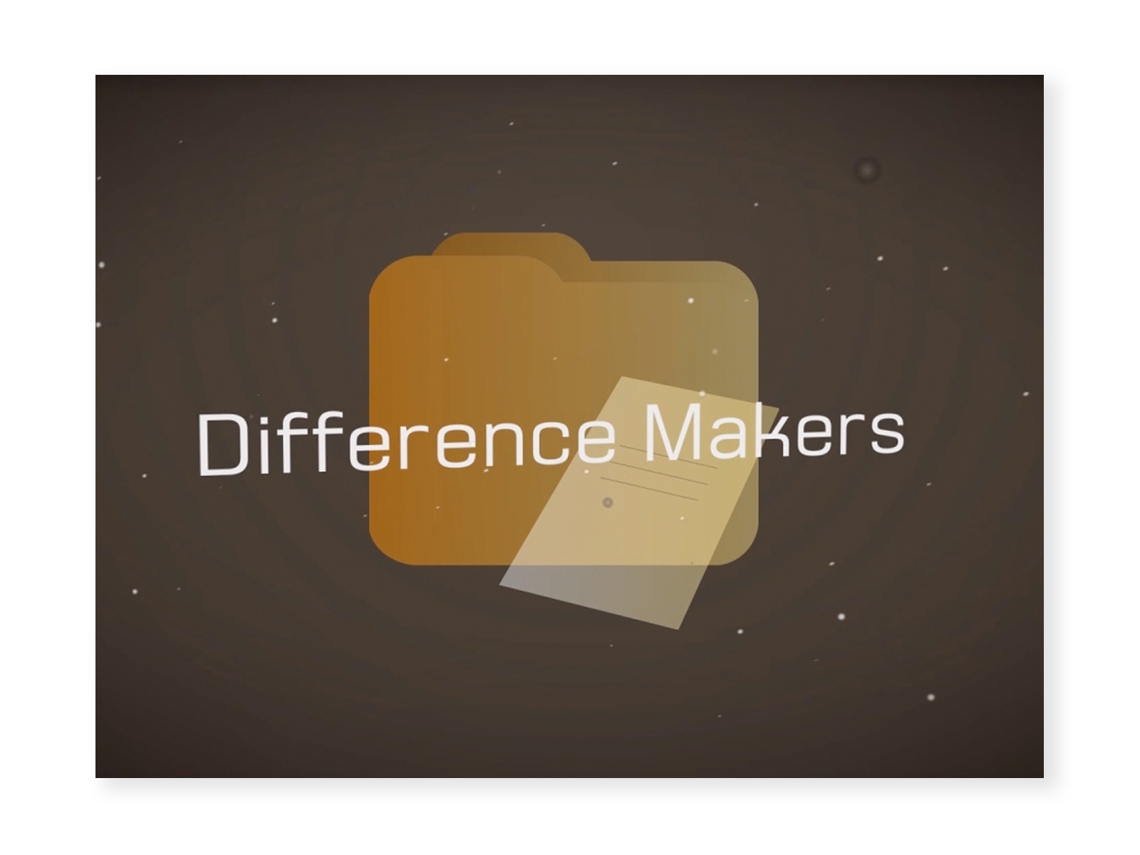 Screenshot from "What is a Difference Maker?" video - brown background with a graphic of a file folder and a sheet of paper. The words "Difference Makers" is overlayed.