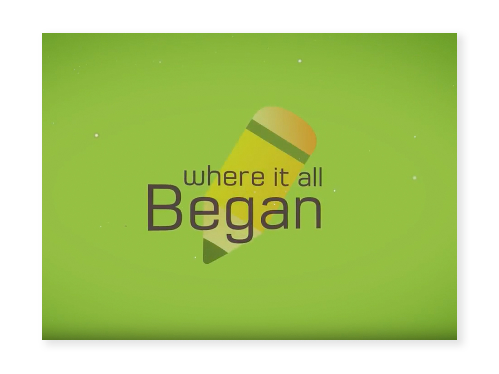 Screenshot from "Where it all Began" video - green background with a graphic of a pencil. The words "Where it all began" are overlayed.