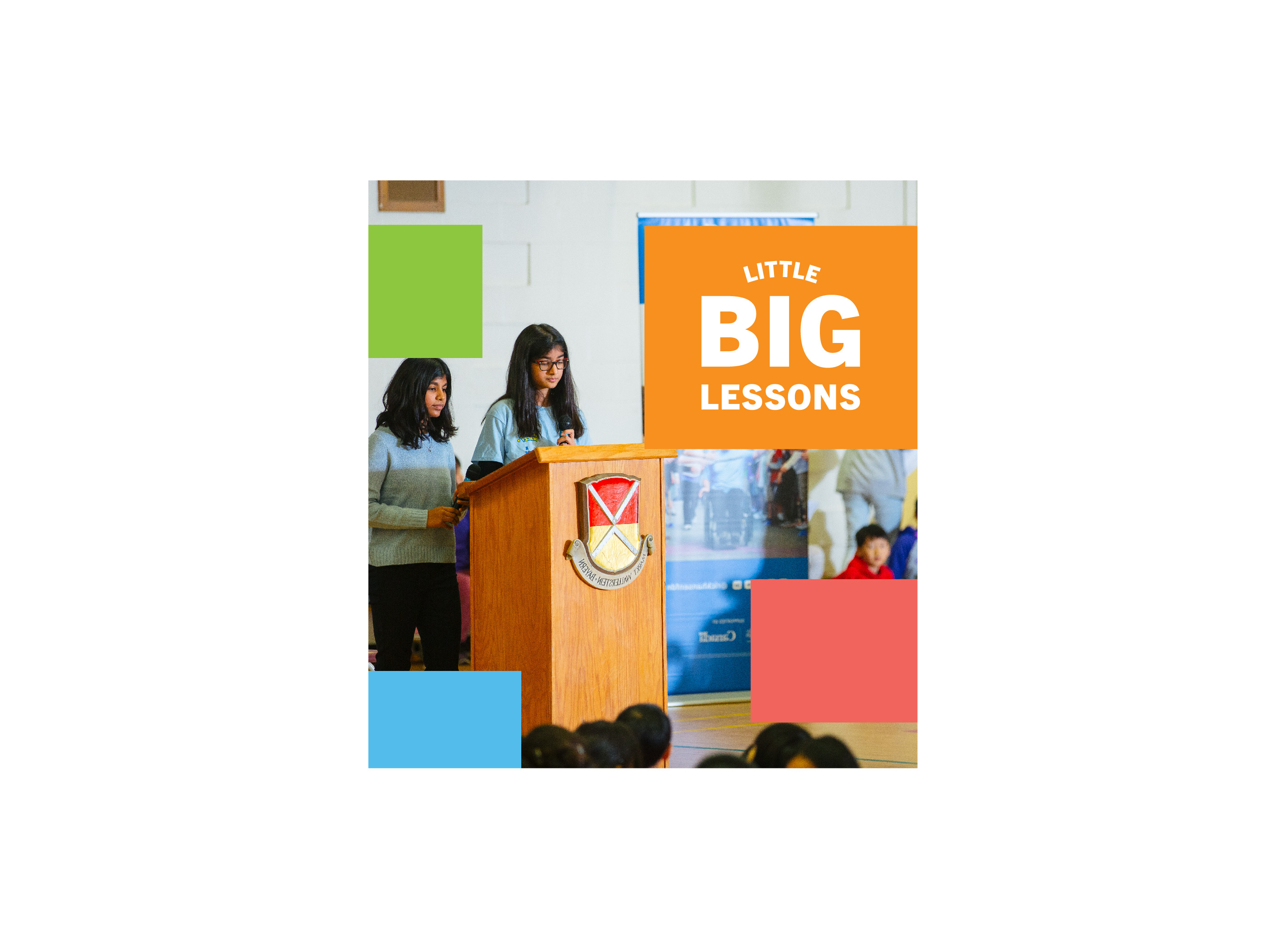 Two teenaged girls wearing a blue shirt are presenting at a wooden lectern to a group of kids. The title in front says Little Big Lessons.