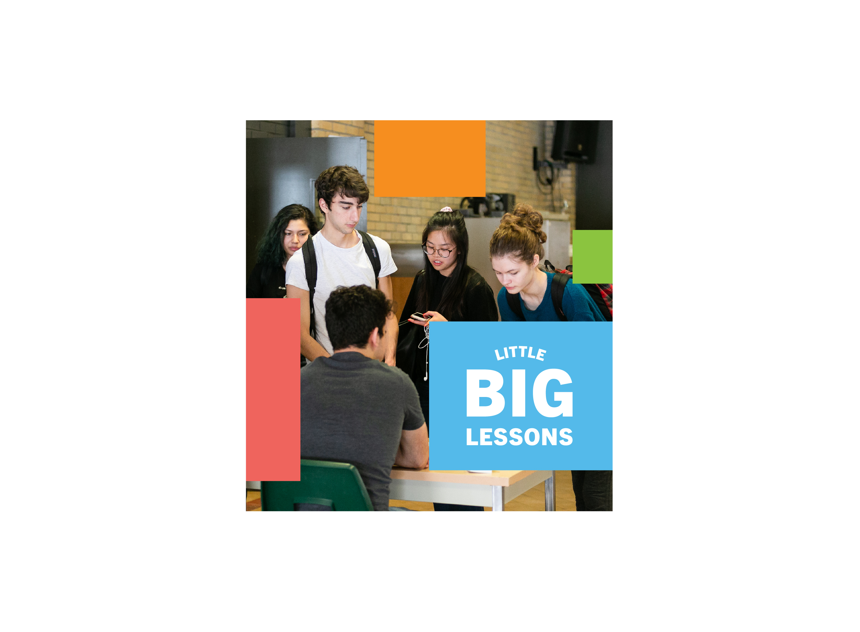 A group of teenagers gathered around a desk, working on a group assignment together. Little Big Lessons logo text.