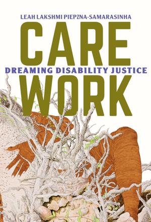 The cover of Care Work. There is part of an an illustrated body hugging branches and shubbery.