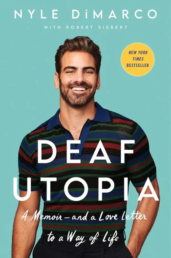 Deaf Utopia A memoir - and a Love Letter to a Way of Life written in white. Author Nyle DiMarco is smiling against a teel background. Nyle DiMarco with Robert Siebert is written at the top. A yellow circle reads New York Times Bestseller.