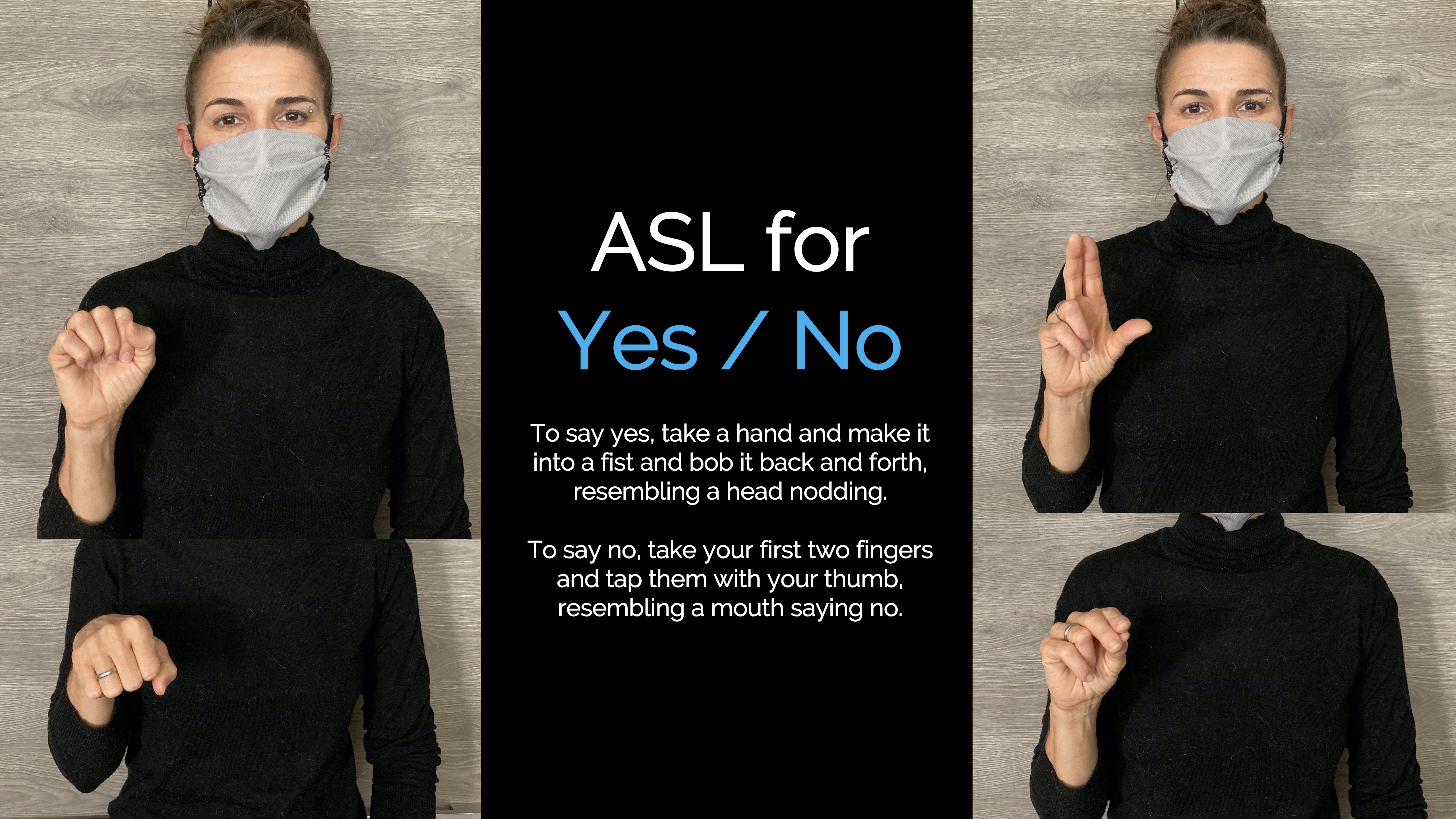 To say yes, knock once or twice with a closed fist. To say no, make a pinching motion with two fingers.