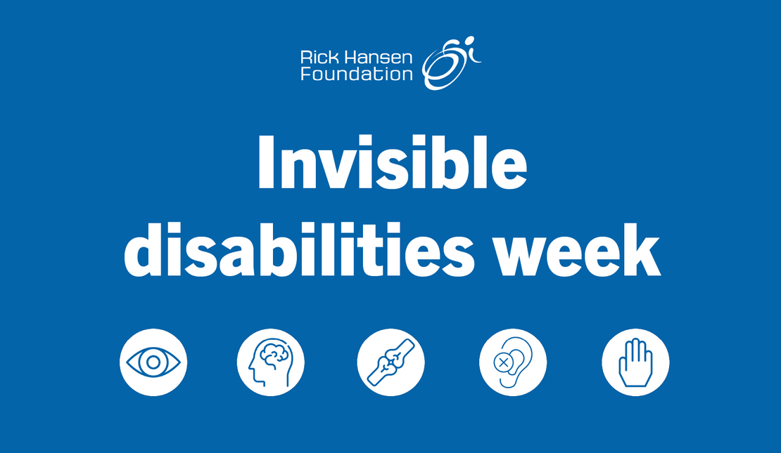 Blue background with the Rick Hansen Foundation logo at the top. Large white text reads: “Invisible disabilities week.” Below the text are five white circular icons: an eye symbol, a brain outline, a joint representing arthritis, an ear with a hearing aid, and an open hand.