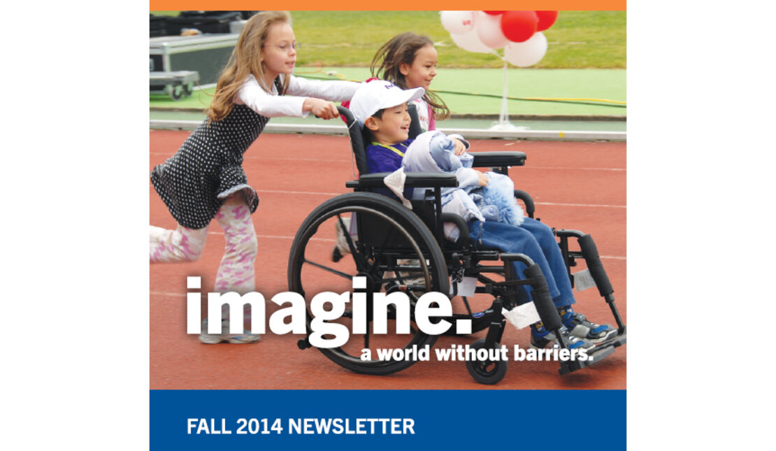 Rick Hansen Foundation Fall 2014 Newsletter Says: Imagine. A world without barriers