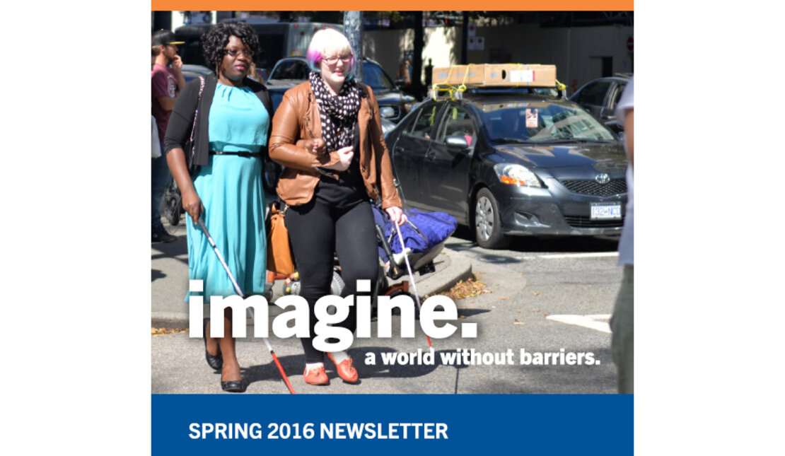 Rick Hansen Foundation Spring 2016 Newsletter Says: Imagine. A world without barriers