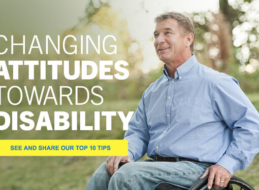 Text Graphic Says: Changing attitudes towards disability (See and share our top 10 tips) 