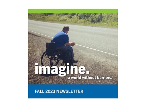 imagine a world without barriers. Fall 2023 Newsletter. A photo of Rick Hansen from behind at the site where he had the vehicle accident that caused his spinal cord injury.