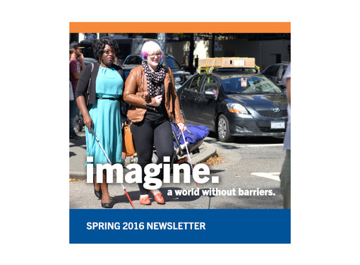 Rick Hansen Foundation Spring 2016 Newsletter Says: Imagine. A world without barriers