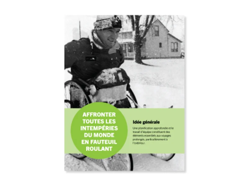 Affronter toutes les intempéries du monde en fauteuil roulant (4 à 6)
