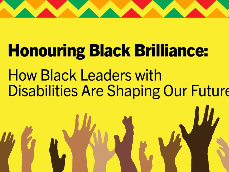 Honouring Black Brilliance: How Black Leaders with Disabilities Are Shaping Our Future 